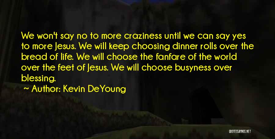 More Blessing Quotes By Kevin DeYoung