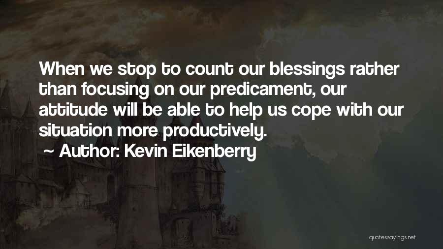 More Blessing Quotes By Kevin Eikenberry