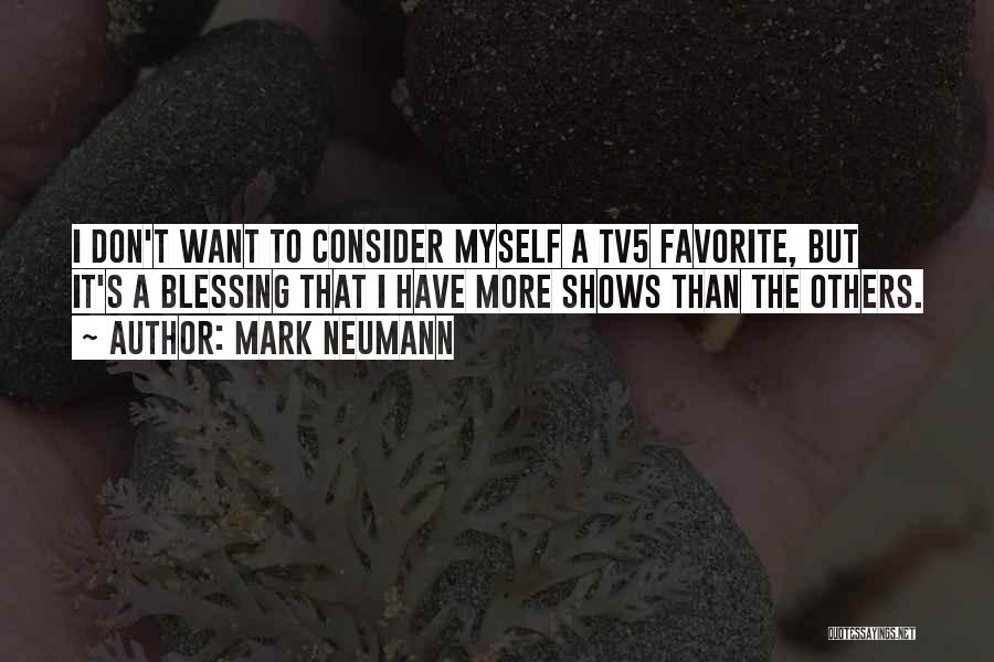 More Blessing Quotes By Mark Neumann