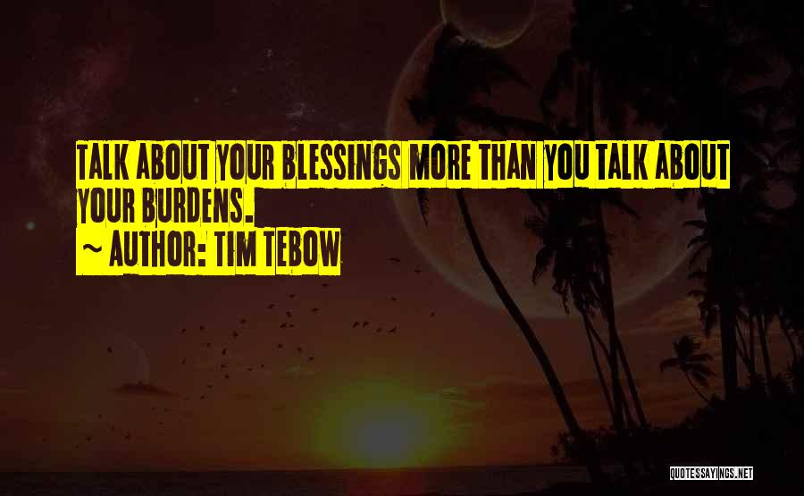 More Blessing Quotes By Tim Tebow