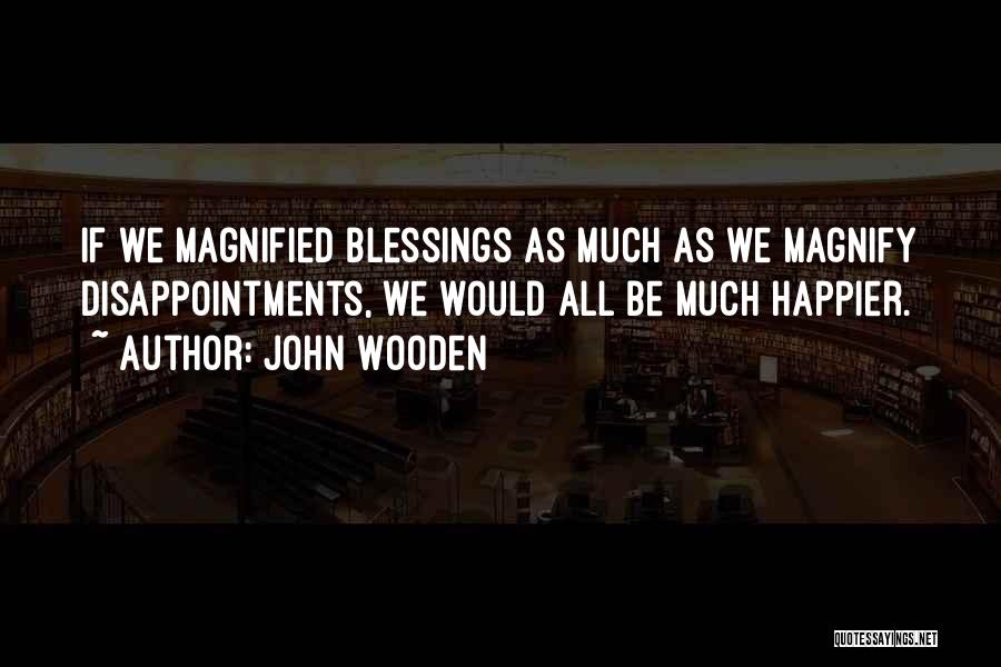 More Blessings To Come Quotes By John Wooden