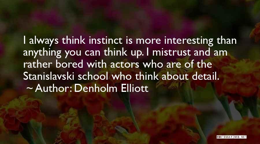 More Bored Than Quotes By Denholm Elliott