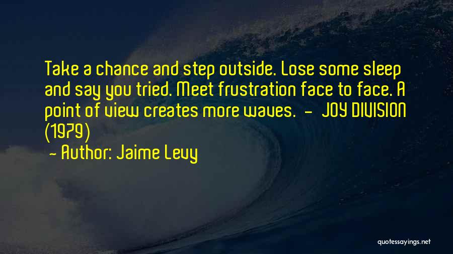 More Chance Of Quotes By Jaime Levy
