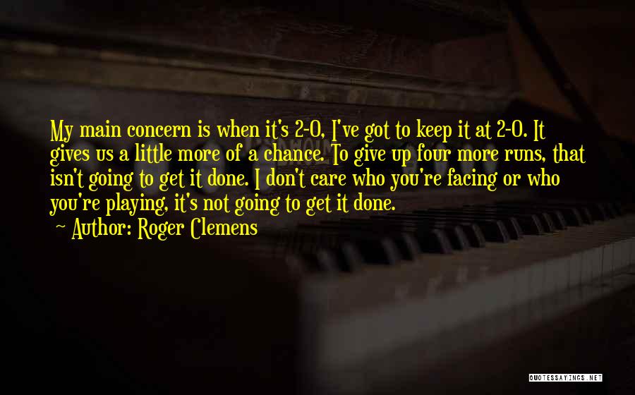 More Chance Of Quotes By Roger Clemens