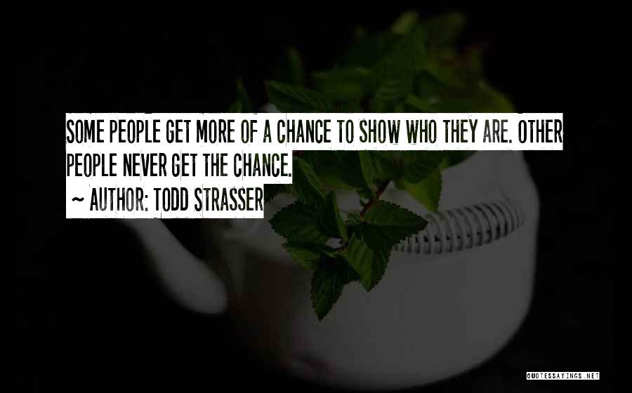 More Chance Of Quotes By Todd Strasser