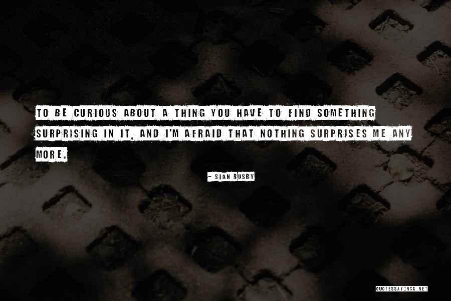 More Curious Quotes By Sian Busby More Curious Quotes By Sian Busby