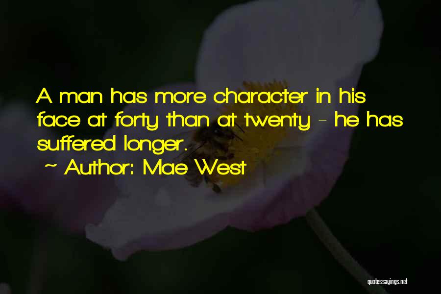 More Faces Than Quotes By Mae West