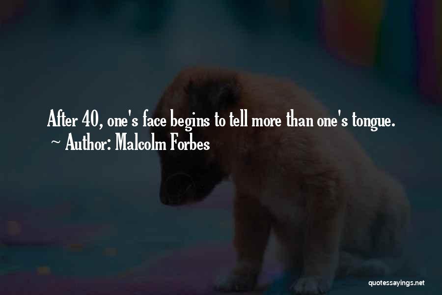 More Faces Than Quotes By Malcolm Forbes