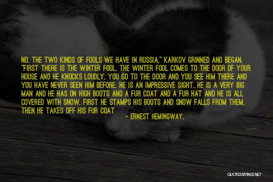 More Fool You Quotes By Ernest Hemingway,