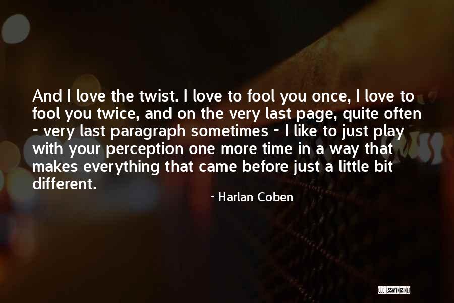 More Fool You Quotes By Harlan Coben