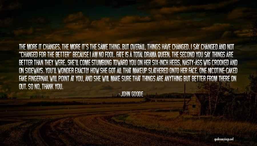 More Fool You Quotes By John Goode