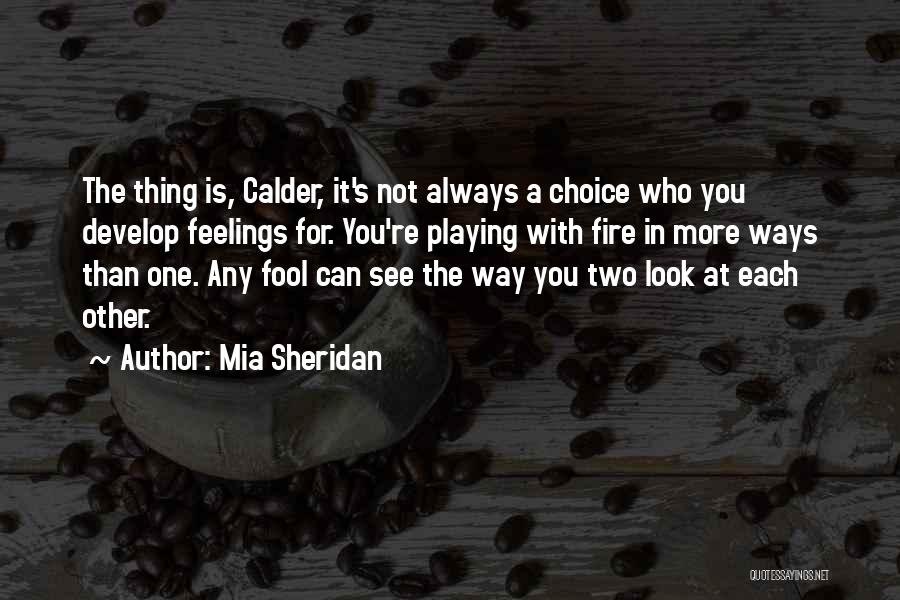 More Fool You Quotes By Mia Sheridan