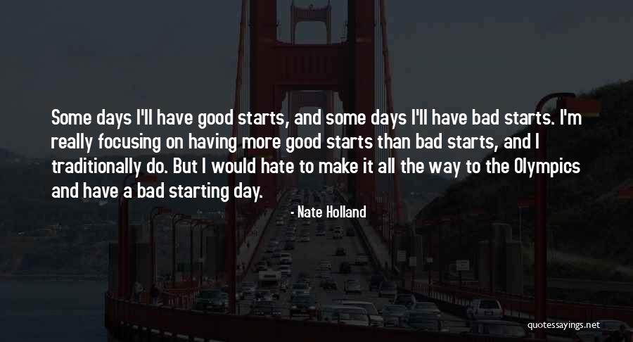 More Good Days Than Bad Quotes By Nate Holland More Good Days Than Bad Quotes By Nate Holland