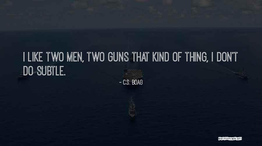 More Guns Less Crime Quotes By C.S. Boag