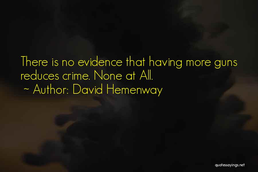 More Guns Less Crime Quotes By David Hemenway