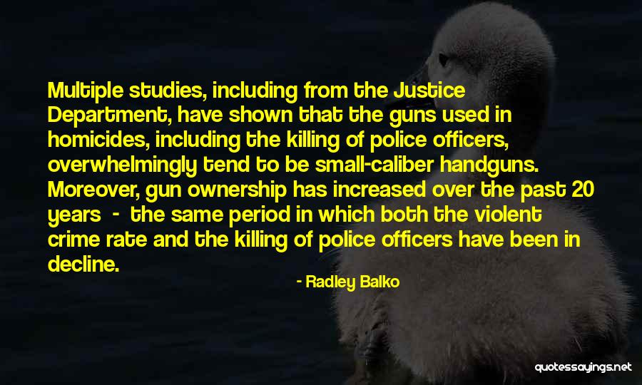 More Guns Less Crime Quotes By Radley Balko