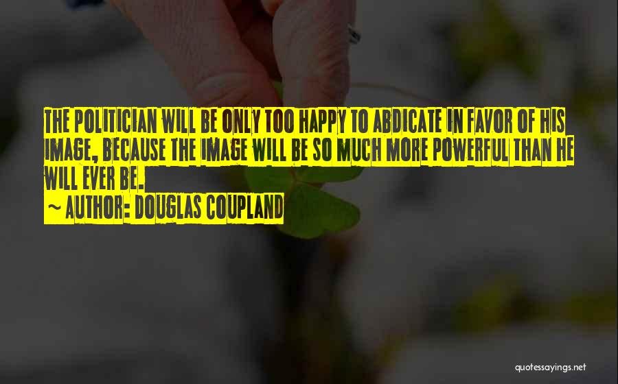 More Happy Than Ever Quotes By Douglas Coupland