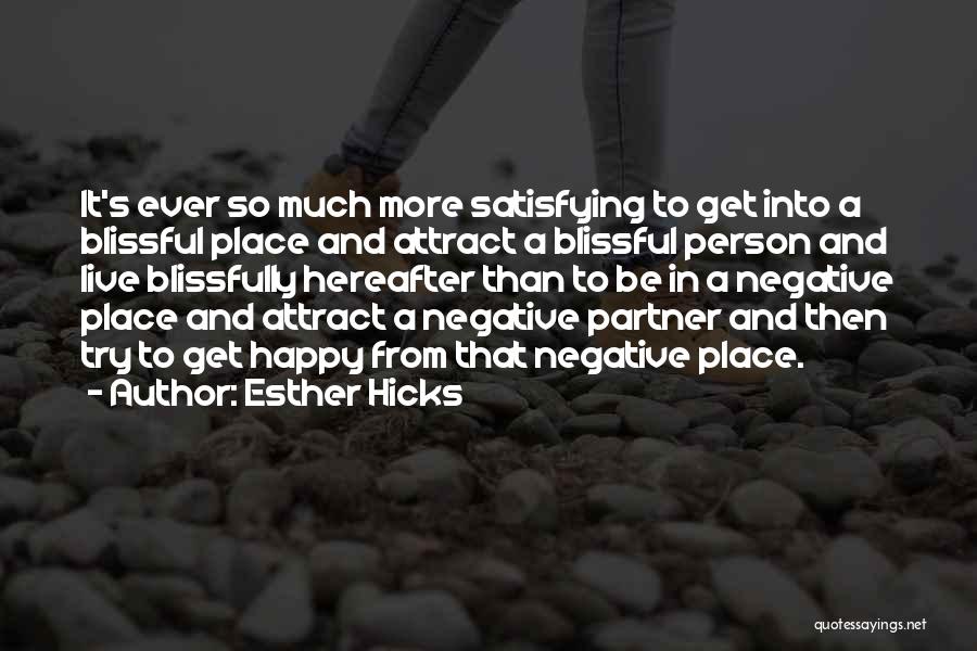 More Happy Than Ever Quotes By Esther Hicks