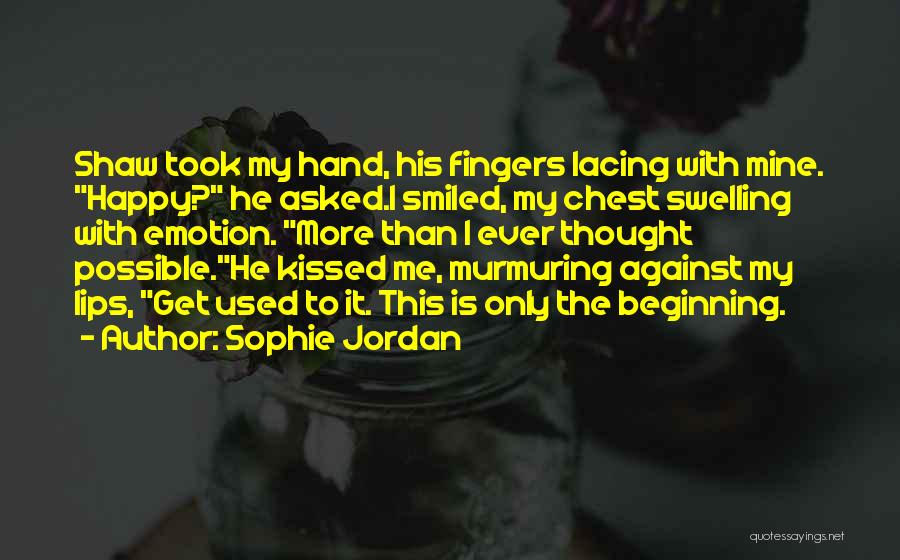 More Happy Than Ever Quotes By Sophie Jordan