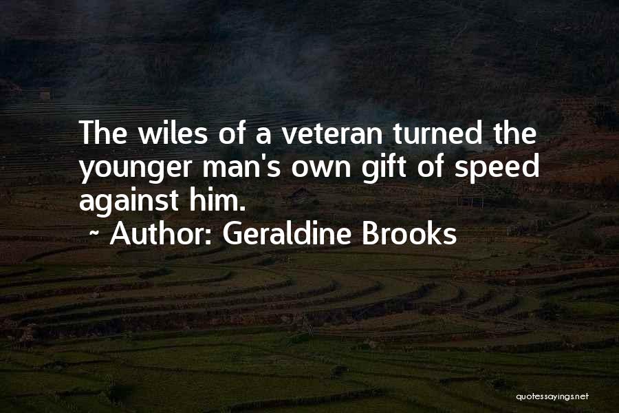 More Haste Less Speed Quotes By Geraldine Brooks