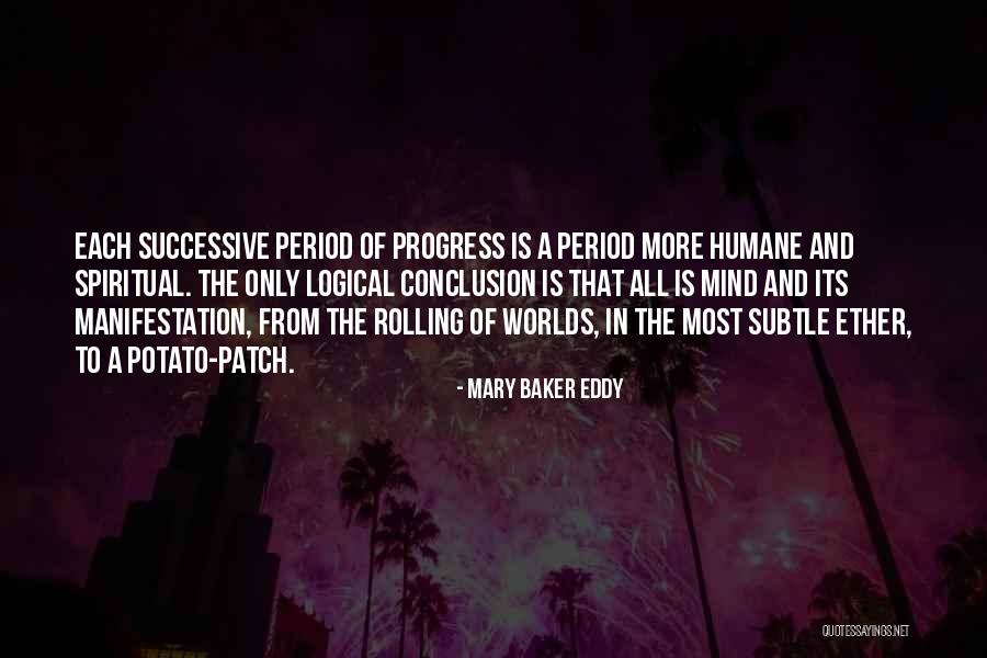 More Humane Quotes By Mary Baker Eddy More Humane Quotes By Mary Baker Eddy