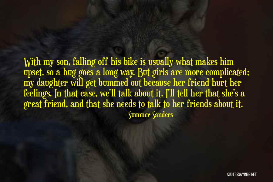 More I Get Hurt Quotes By Summer Sanders More I Get Hurt Quotes By Summer Sanders