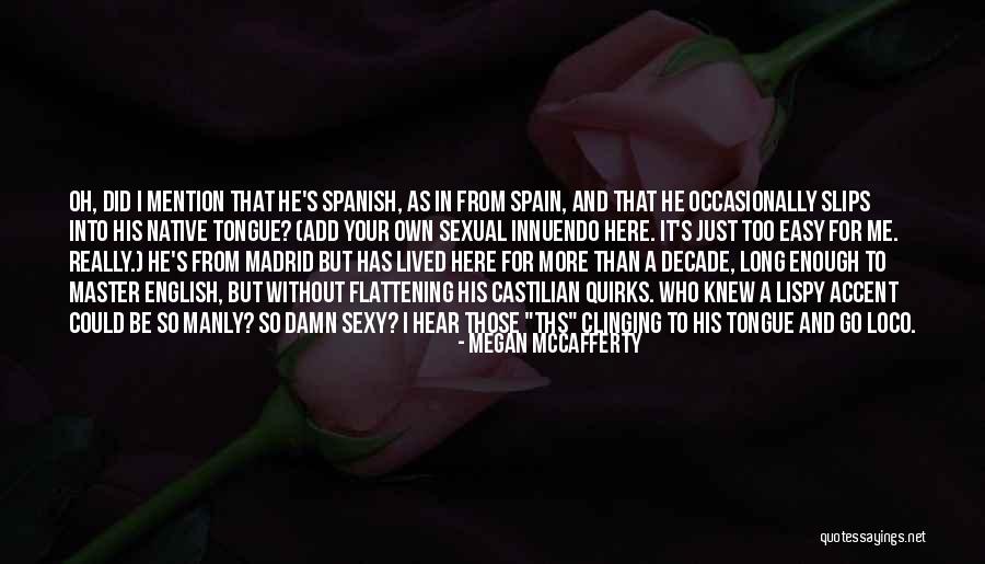 More In Spanish Quotes By Megan McCafferty More In Spanish Quotes By Megan McCafferty