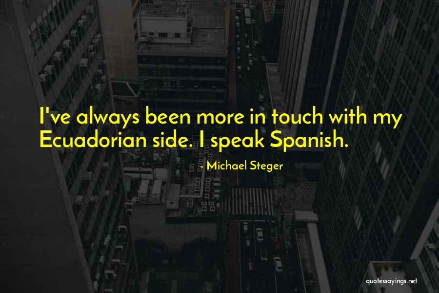 More In Spanish Quotes By Michael Steger More In Spanish Quotes By Michael Steger