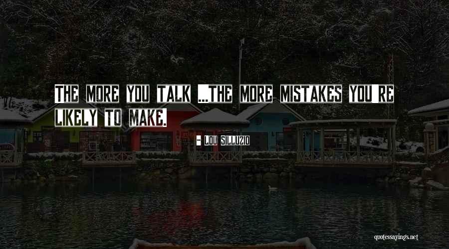More Inspirational Quotes By Lou Silluzio More Inspirational Quotes By Lou Silluzio