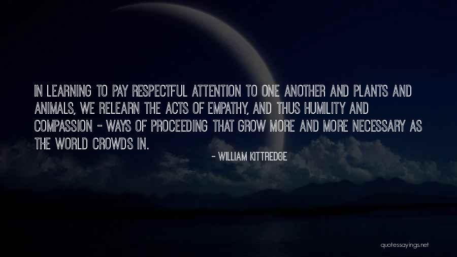 More Inspirational Quotes By William Kittredge More Inspirational Quotes By William Kittredge