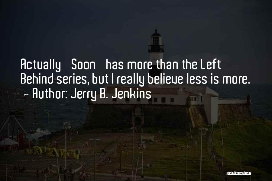 More Is Less Quotes By Jerry B. Jenkins