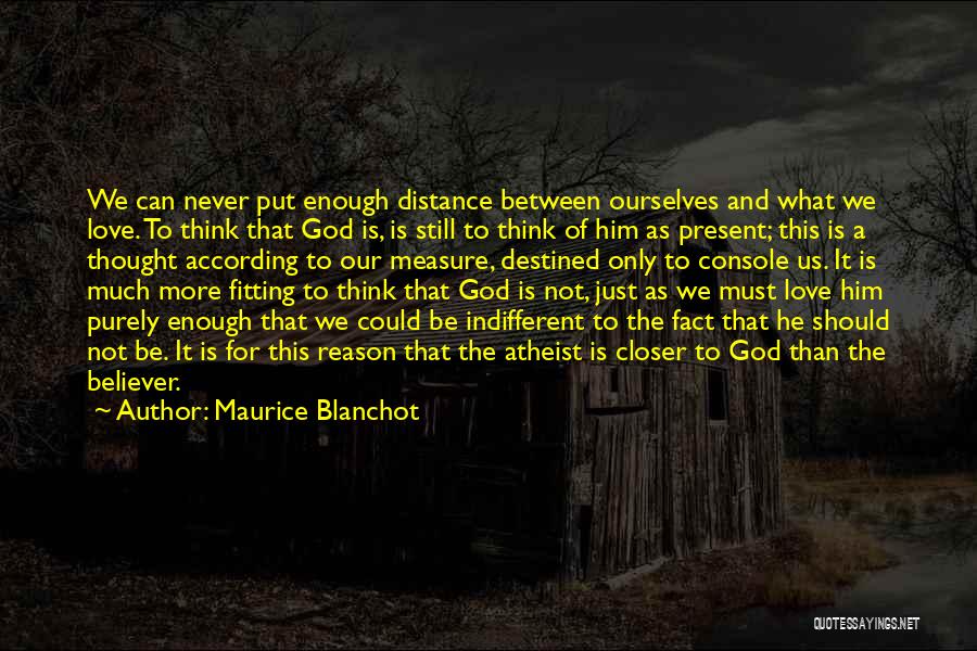More Is Never Enough Quotes By Maurice Blanchot