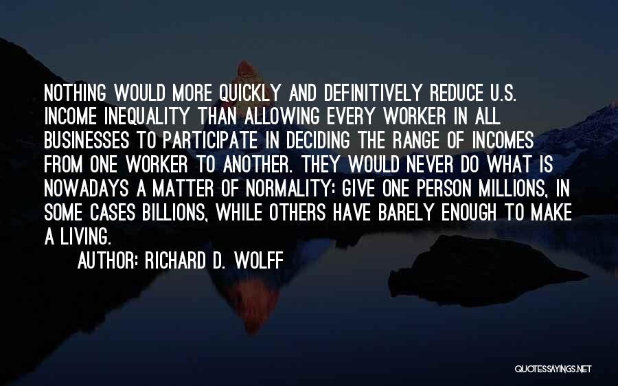 More Is Never Enough Quotes By Richard D. Wolff