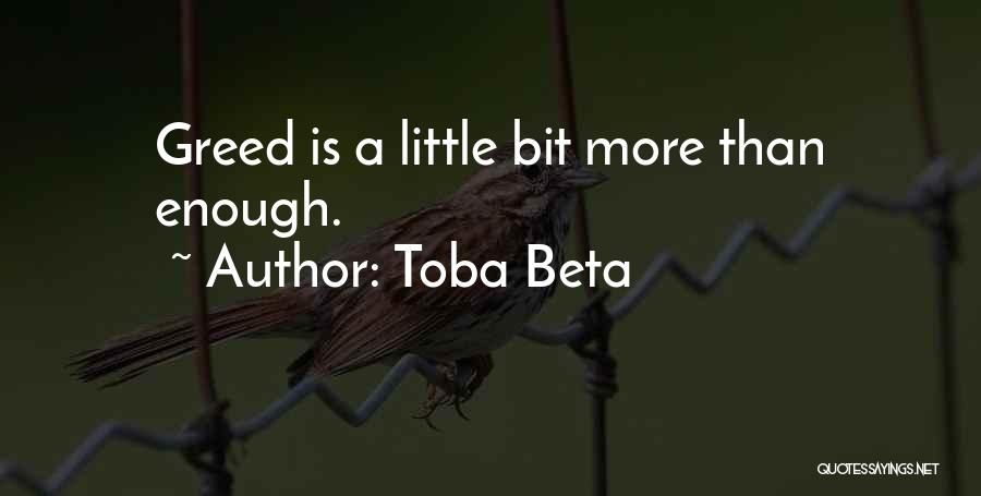 More Is Never Enough Quotes By Toba Beta