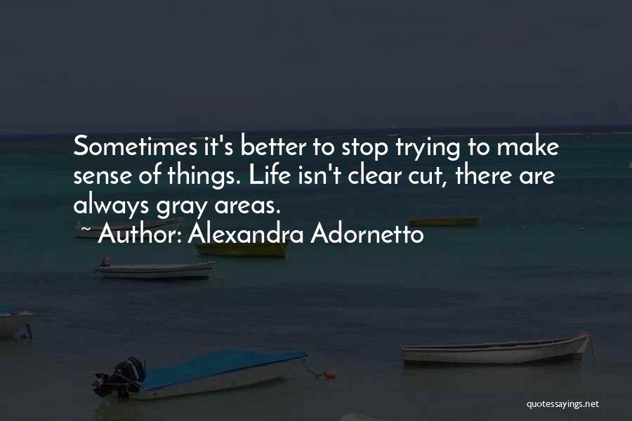 More Isn Always Better Quotes By Alexandra Adornetto