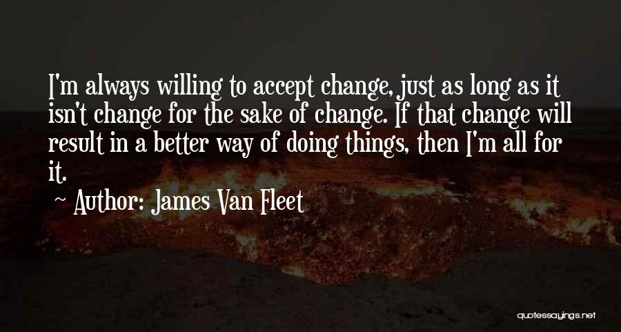 More Isn Always Better Quotes By James Van Fleet