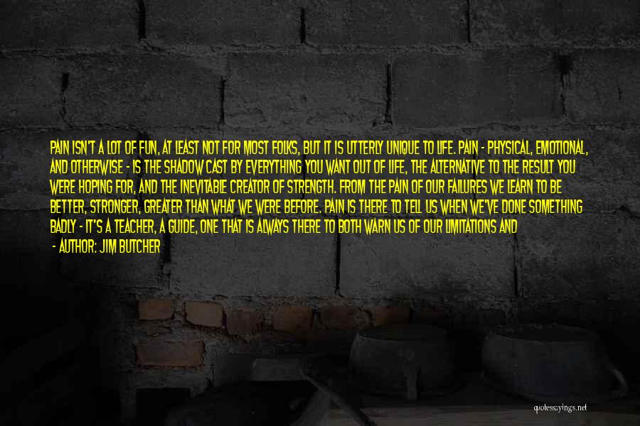 More Isn Always Better Quotes By Jim Butcher