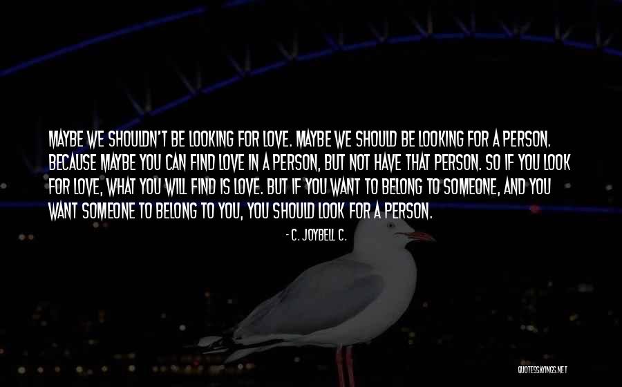 More Learnings Quotes By C. JoyBell C. More Learnings Quotes By C. JoyBell C.