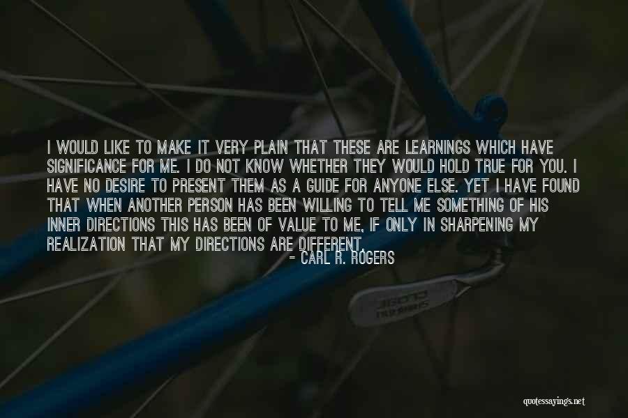 More Learnings Quotes By Carl R. Rogers More Learnings Quotes By Carl R. Rogers