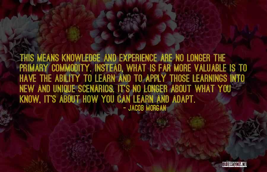 More Learnings Quotes By Jacob Morgan More Learnings Quotes By Jacob Morgan