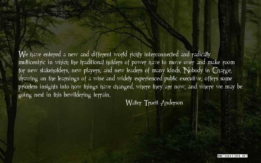More Learnings Quotes By Walter Truett Anderson More Learnings Quotes By Walter Truett Anderson