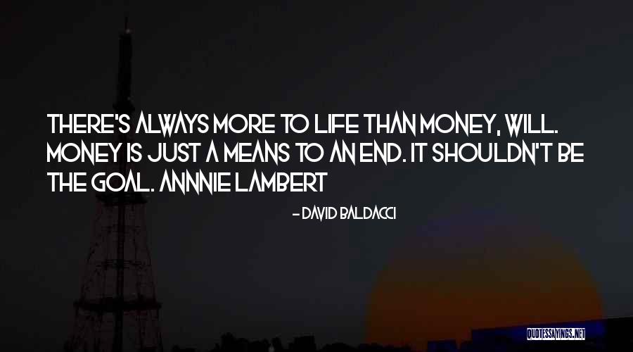 More Life Than Money Quotes By David Baldacci More Life Than Money Quotes By David Baldacci