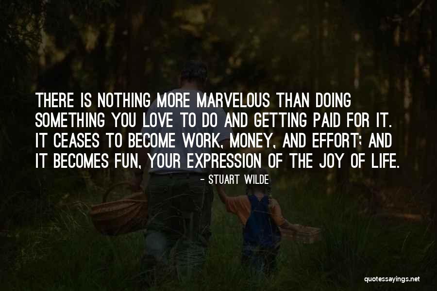 More Life Than Money Quotes By Stuart Wilde More Life Than Money Quotes By Stuart Wilde