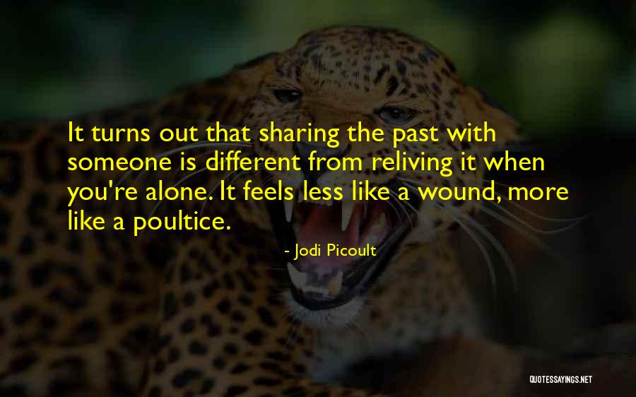 More Like A Poultice Quotes By Jodi Picoult More Like A Poultice Quotes By Jodi Picoult