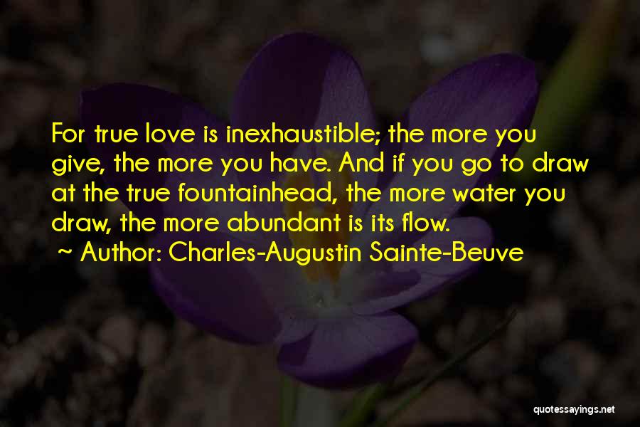 More Love You Give Quotes By Charles-Augustin Sainte-Beuve