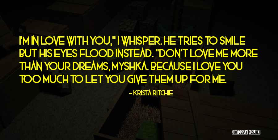 More Love You Give Quotes By Krista Ritchie More Love You Give Quotes By Krista Ritchie