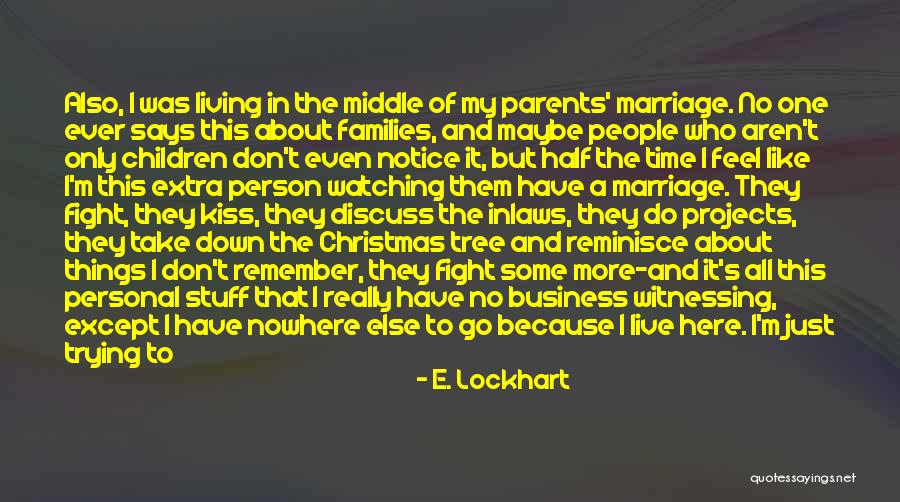 More Marriage Quotes By E. Lockhart