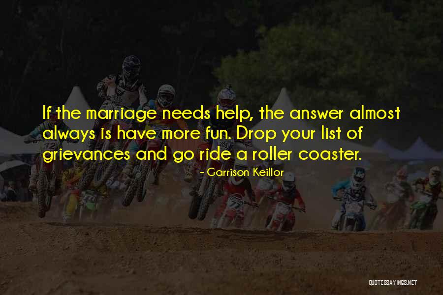 More Marriage Quotes By Garrison Keillor