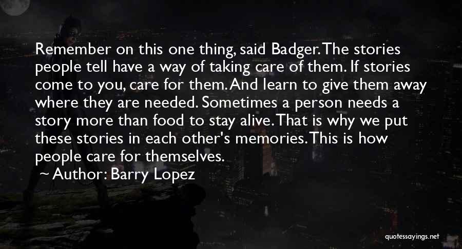 More Memories To Come Quotes By Barry Lopez