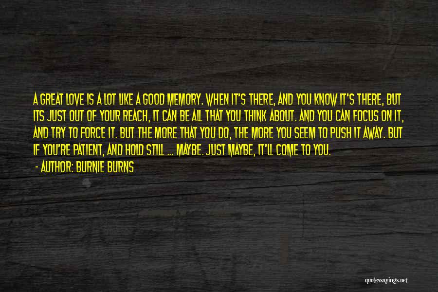 More Memories To Come Quotes By Burnie Burns